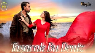 Taşacak Bu Deniz Müzikleri – 🎧 Hayde