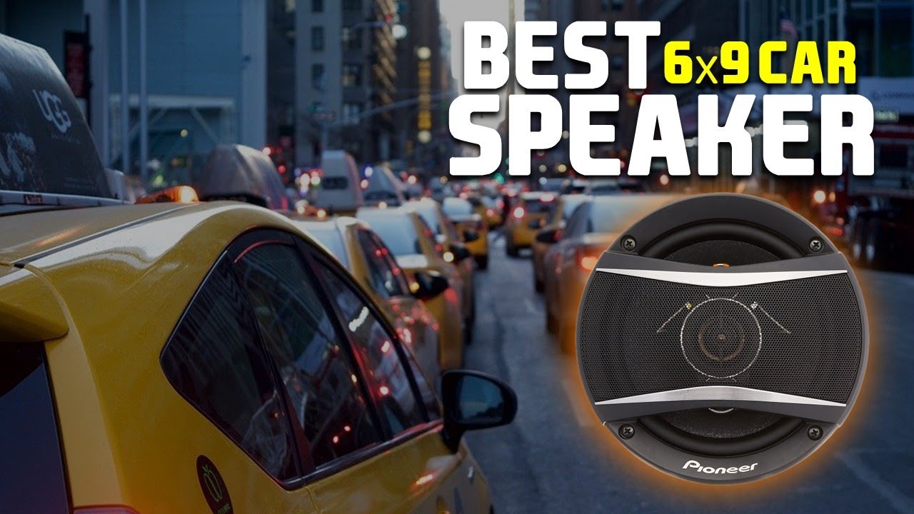 Best 6x9 Car Speakers Youtube