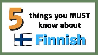 What is Finnish like?  You need to know these 5 things about the Finnish language.