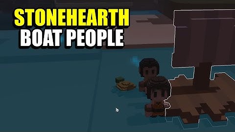 Ep5 Boat People - S2 Stonehearth Modded
