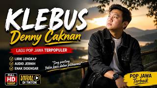 Klebus – Denny Caknan | Lirik & Lagu Pop Jawa Terpopuler | Musik Santai Penuh Perasaan
