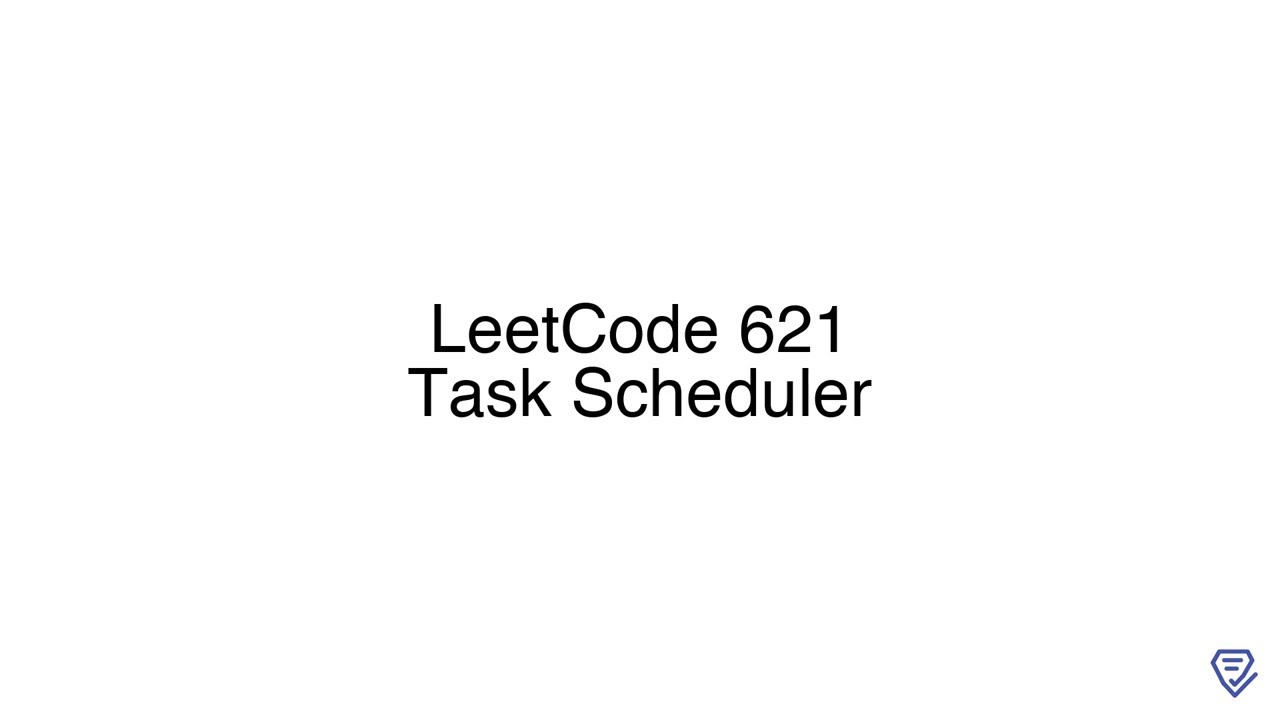 LeetCode 621: Task Scheduler - YouTube