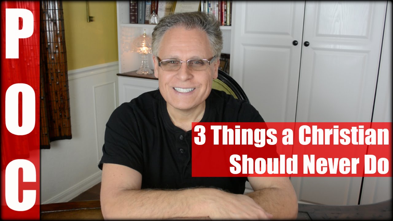 3 Things a Christian Should Never Do - YouTube