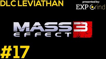 Mass Effect 3 - DLC Leviathan - Part 17 - Gemeplay Walkthrough [Xbox One BC] - The EXP Grind