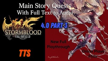 FFXIV SB 4.0 Full MSQ Text to Speech #3 A Familiar Face Forgotten