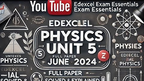 Edexcel IAL Physics Unit 5 June 2024 part-3 | Full Paper Solved & Explained |Edexcel Exam Essentials