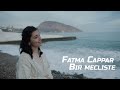 Fatma Cappar - Bir mecliste (cover)