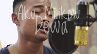 Aku Milikmu - Dewa ( Cover by Danis) || Suaranya serak basah romantis