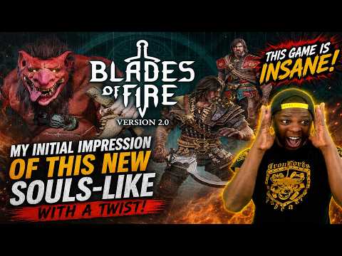 Blades of Fire – My First Impressions