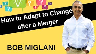 Famous How to Adapt to Change After a Merger Profile