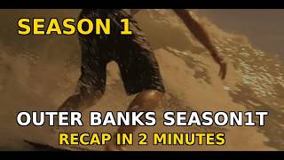 Outer Banks — Season 1 Recap in 2 Minutes