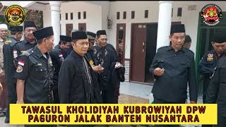 TAWASUL KHOLIDIYAH KUBROWIYAH DPW PAGURON JALAK BANTEN NUSANTARA