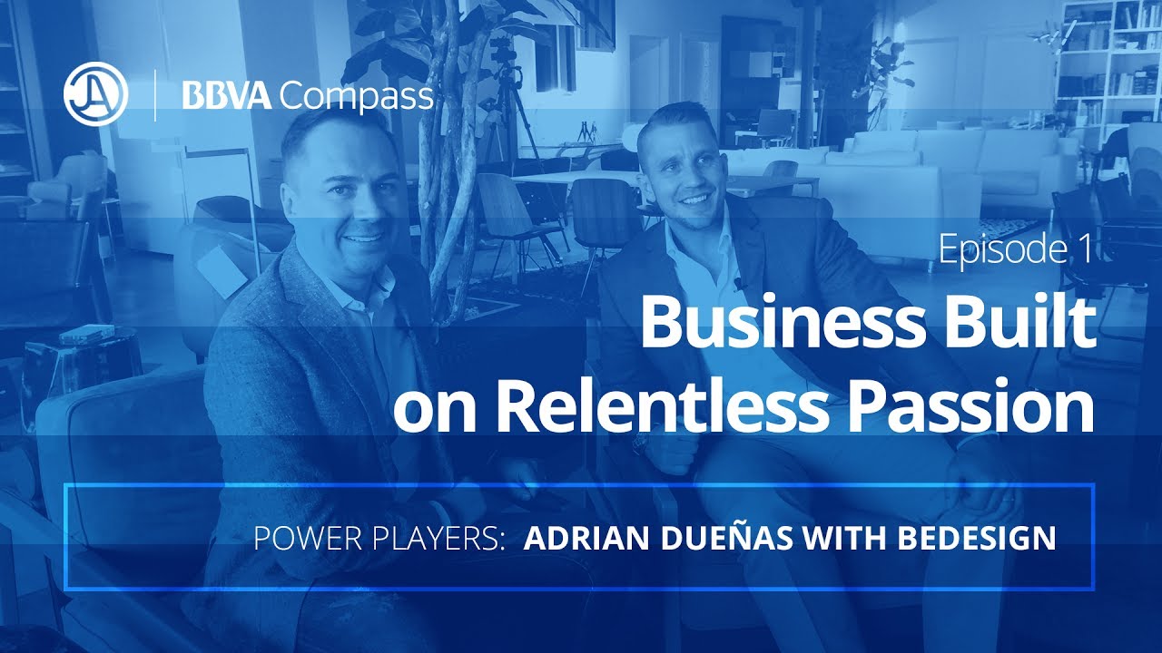 Ep 01: Adrian Duenas with BeDesign - Business Built on Relentless Passion