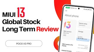 MIUI13 Global Stock ROM | Long Term Review | Android 12 | Ft. POCO X3 PRO