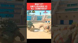 ☀️🏟️ What If? ANKYLOSAURUS vs ALL CARNIVORES? #jwe3 #whatif #shorts