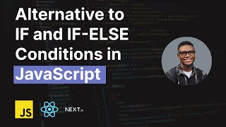 Alternative To If And If-Else Conditions