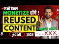  goodbye to reused content  new reused content monetization policy 2024