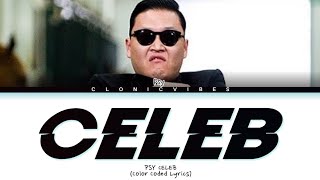 [FULL VERSION] PSY (싸이) - 'Celeb' (Color Coded Lyrics Han/Rom/Eng)
