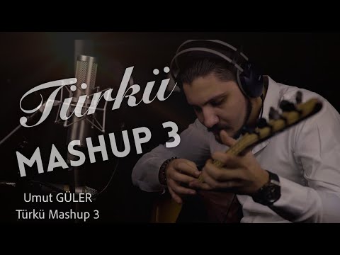 Türkü Mashup 3 - Umut Güler