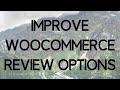 How to Improve Woocommerce Product Review Options