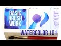 WATERCOLOR 101 | BASIC BRUSHWORK