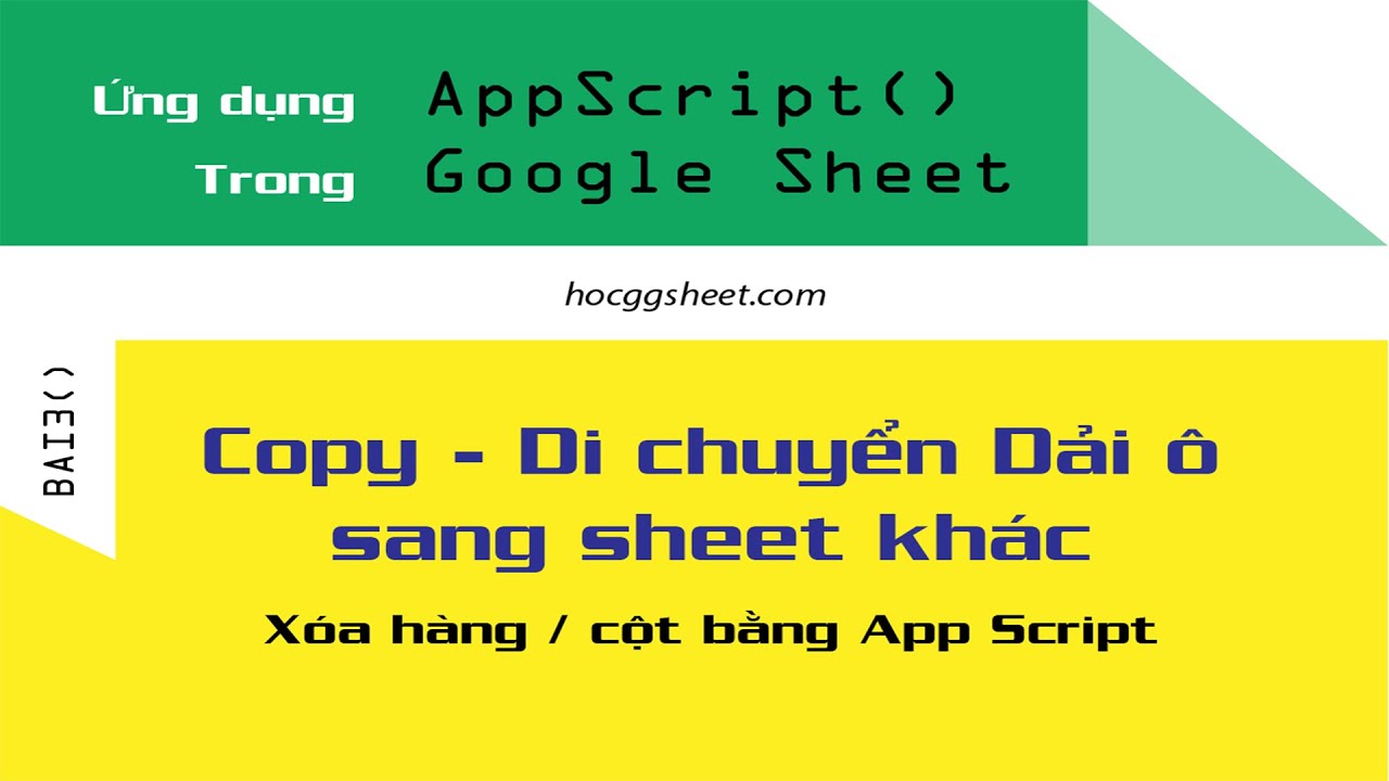 [Script Sheet cơ bản 3] Copy và Di Chuyển Dải Ô Từ Sheet Này Sang Sheet ...