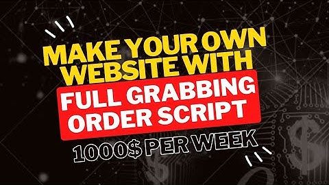 Full script order grabbing | Make Your own website Earn money 10000$ Per week Script USDT
