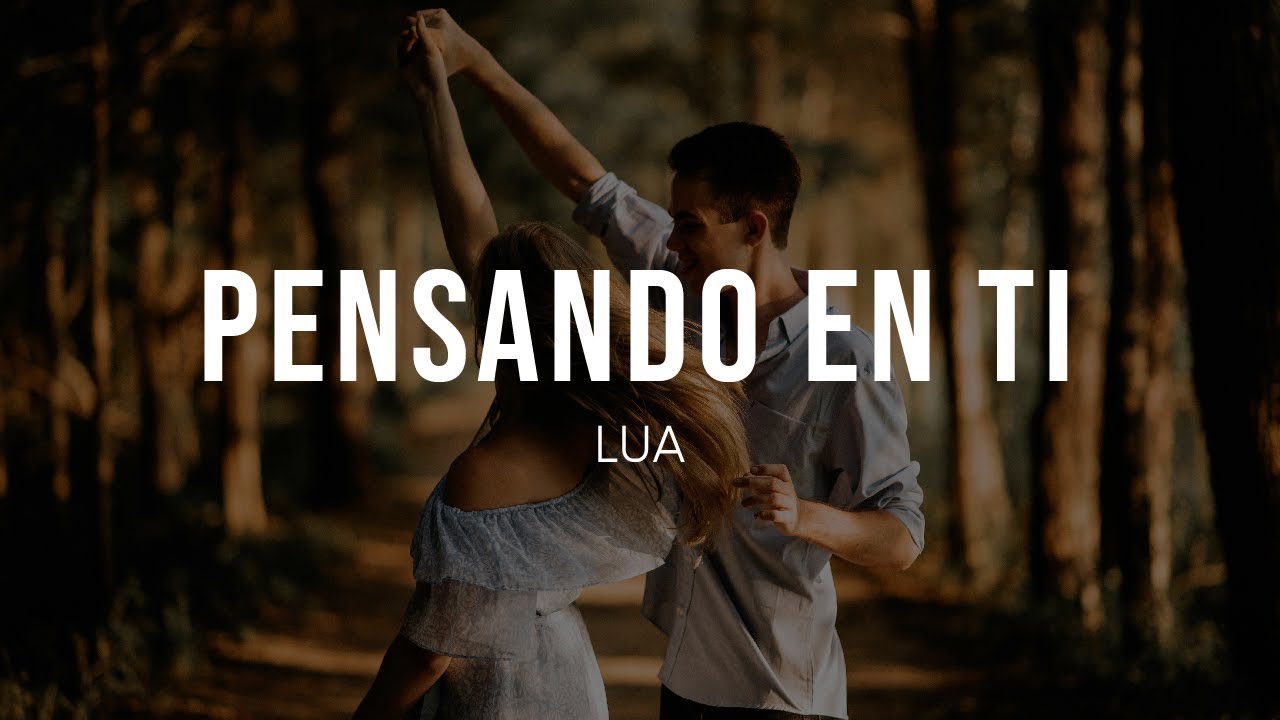 LUA - Pensando En Ti (Letra/Lyrics) - YouTube