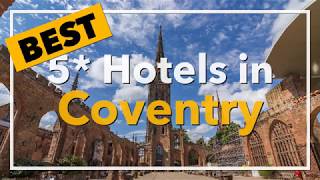 🔴 Best 5 star Hotels in Coventry, United Kingdom