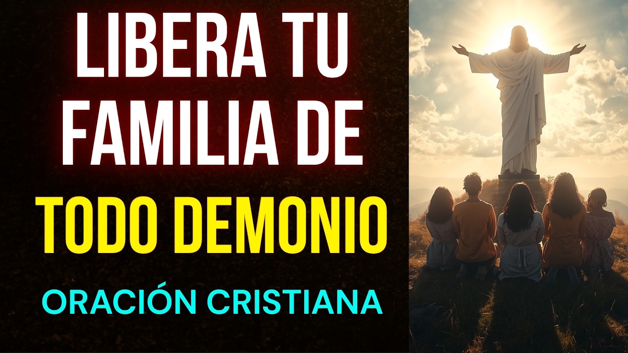 Oración poderosa para liberar tu familia de demonios - YouTube