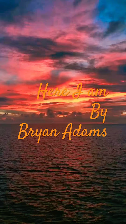 Here I am#bryanadams