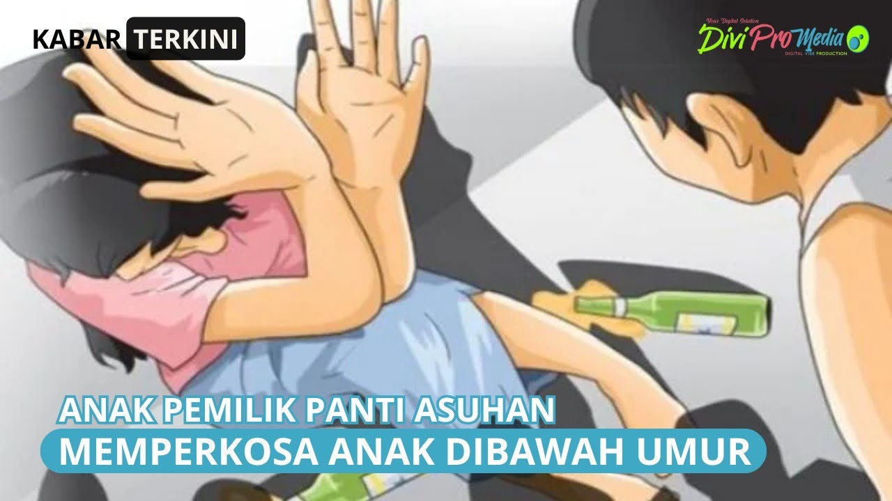Anak Pemilik Panti Asuhan Memperkosa Anak Dibawah Umur YouTube kejanggalan-kasus-buntung-apakah-mungkin-memperkosa-youtube