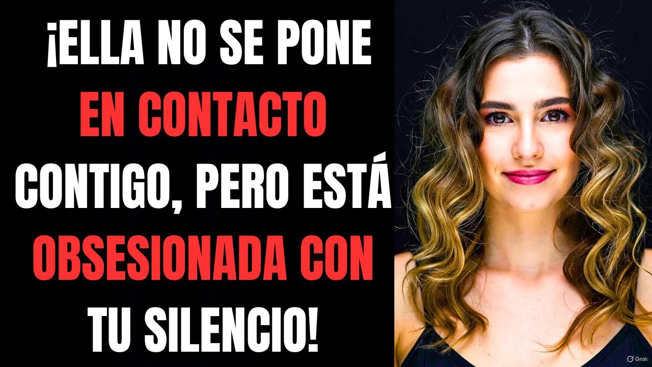 ¡Ella no se pone en contacto contigo, pero está obsesionada con tu silencio!
