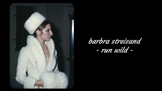 Barbra Streisand - Run Wild (Lyrics)