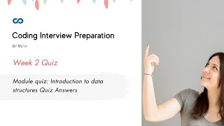 Coding Interview Preparation Week 2 | Module quiz: Introduction to data structures Quiz Answers