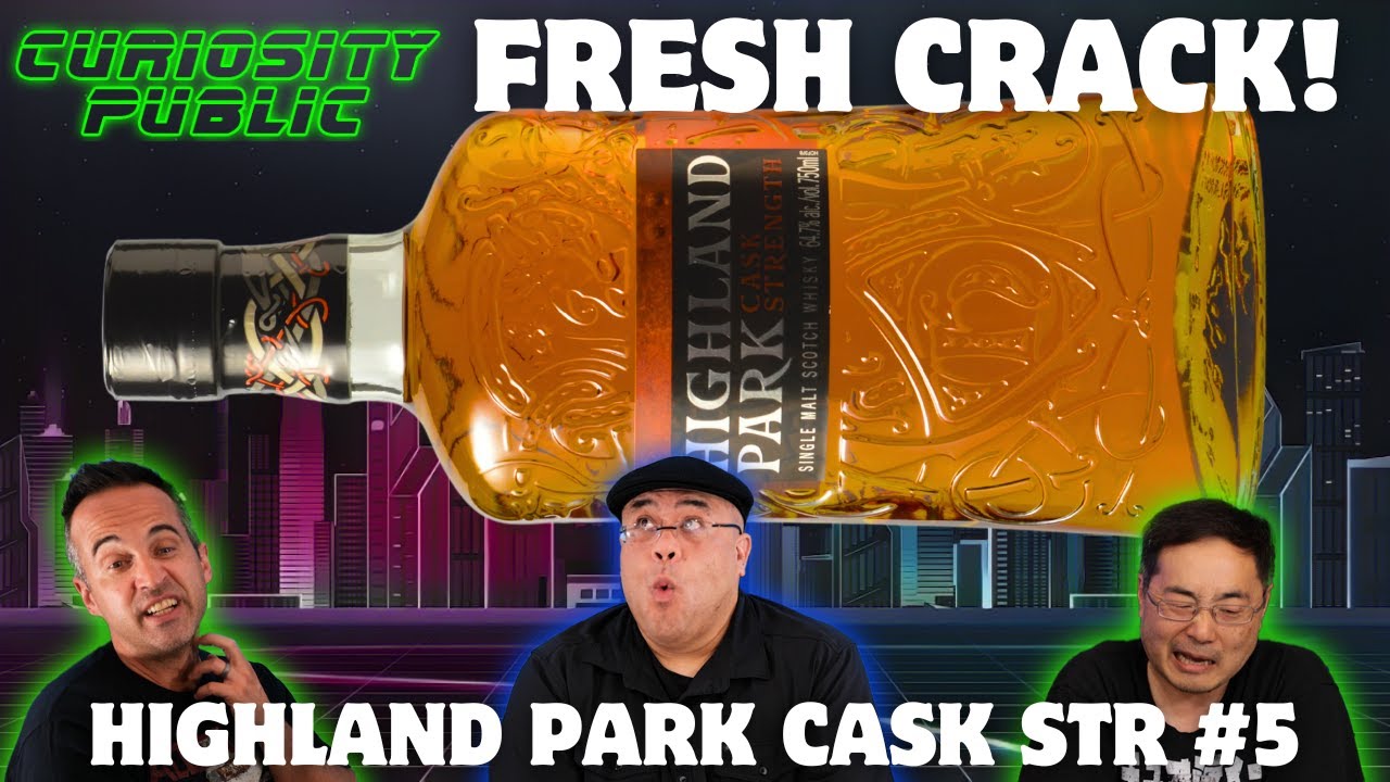 Highland Park Cask Strength #5 | REACTION | Curiosity Public - YouTube