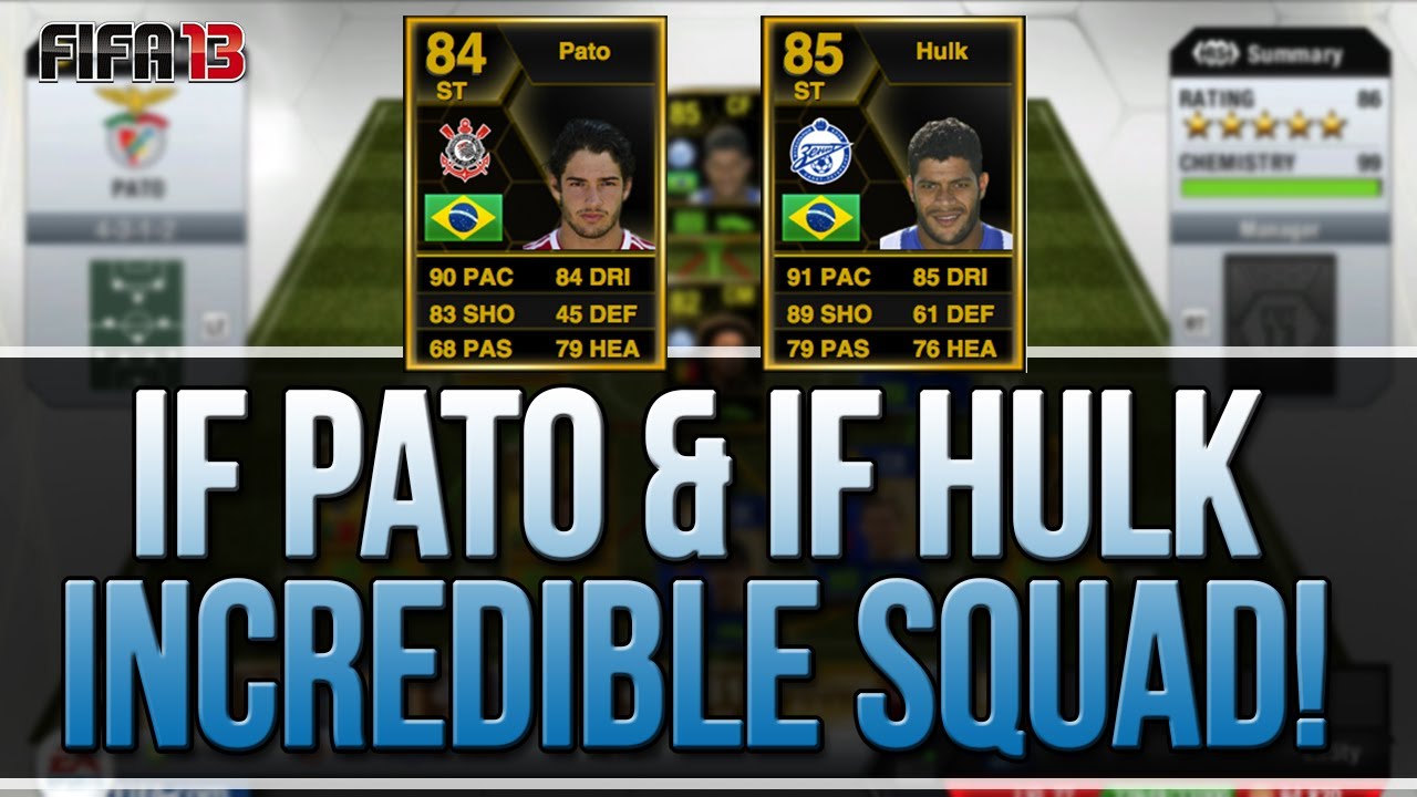 FIFA 13 - IF PATO & IF HULK! 1.1 MILLION COIN SQUAD BUILDER!