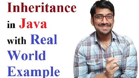 Inheritance in Java | Java Inheritance Explained | Real World Examples