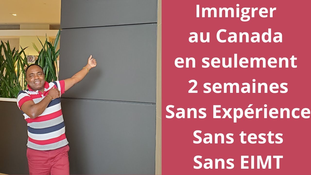 Comment immigrer au Canada en seulement 2 semaines top chrono, sans ...