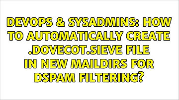 How to automatically create .dovecot.sieve file in new maildirs for dspam filtering?