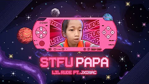 Lil Rude - STFU PAPA (Explicit)