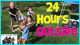 24 Hours Outside! \/ That YouTub3 Family