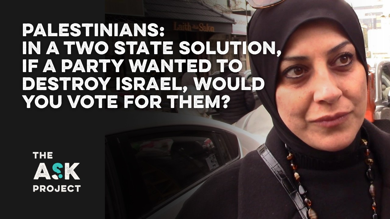 Palestinians: If there's a two state solution would you vote for someone to destroy Israel?