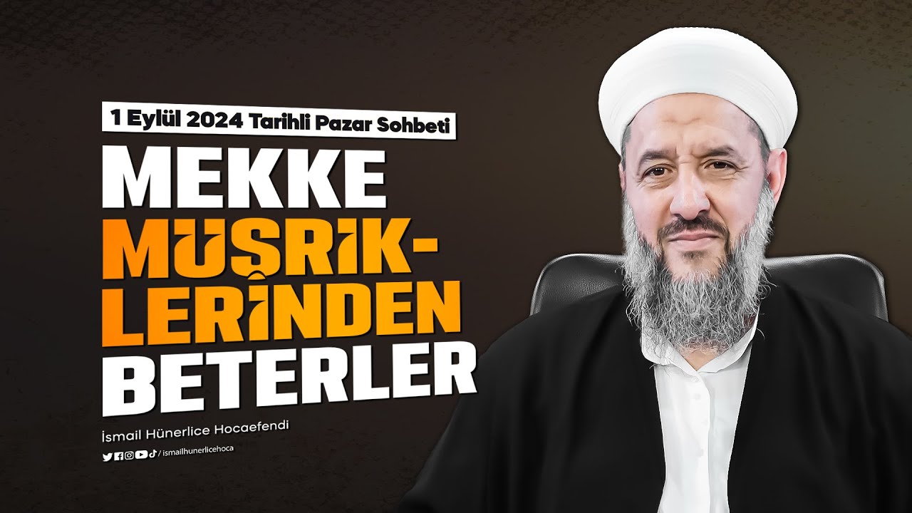 Mekke Müşriklerinden Beterler! - İsmail Hünerlice Hocaefendi | Pazar Sohbeti 1 Eylül 2024