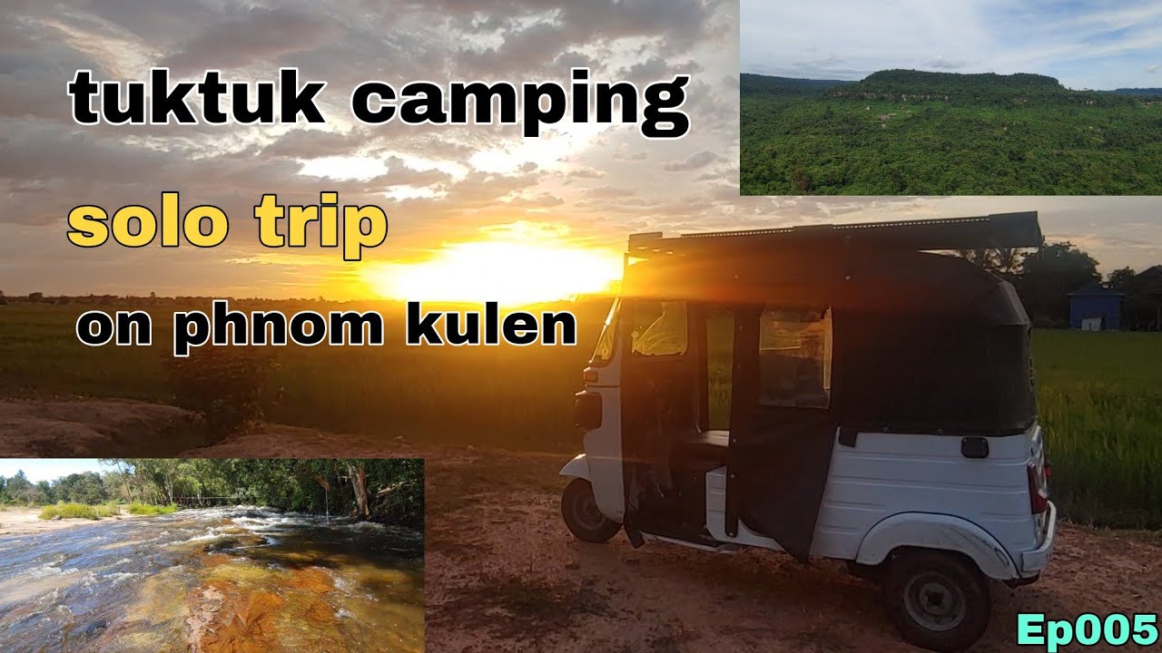 solo trip tuktuk camping on the mountain. Ep005