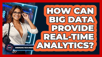 How Can Big Data Provide Real-time Analytics? - Emerging Tech Insider