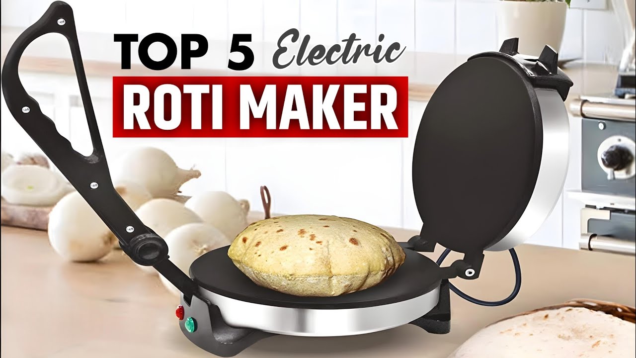 Top 5 Best Roti Maker In 2025⚡ Best Roti Machine Reviews & Prices⚡ Top ...