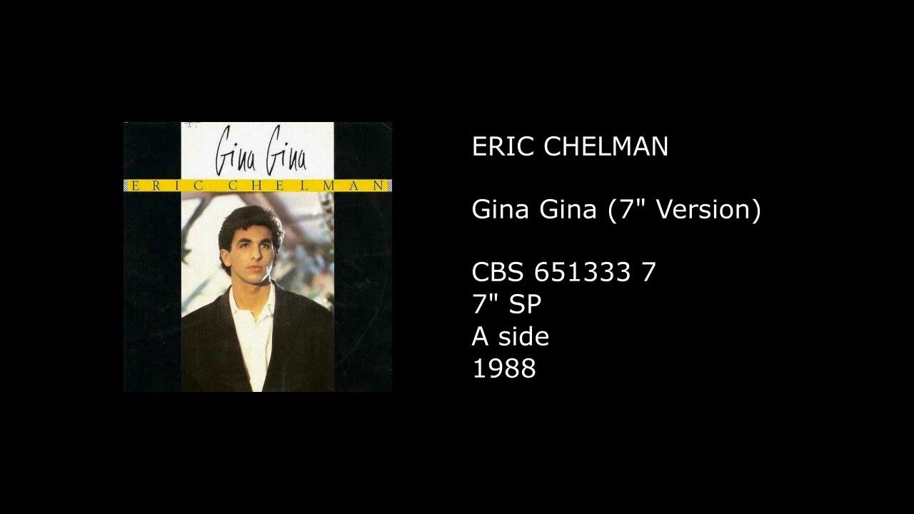 ERIC CHELMAN - Gina Gina (7'' Version) - 1988