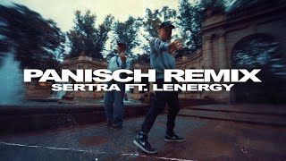 sertra x Lenergy - "Panisch Remix" (Official 4K Video) - prod. by fewtile