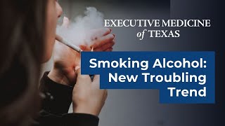 Smoking Alcohol - How The New Troubling Trend Effects The Human Body | Dr. Walter Gaman